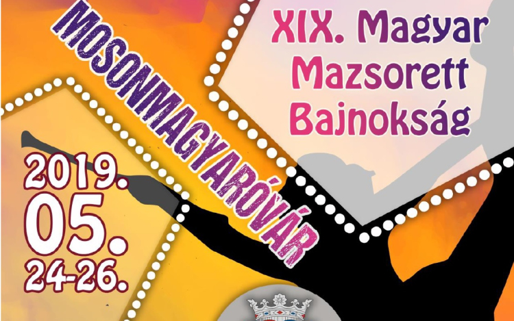 XIX. Magyar Mazsorett Bajnokság és Kvalifikációs Verseny Mosonmagyaróvár