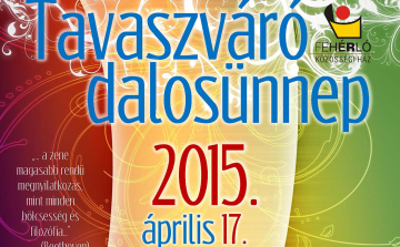 TAVASZVÁRÓ DALOSÜNNEP