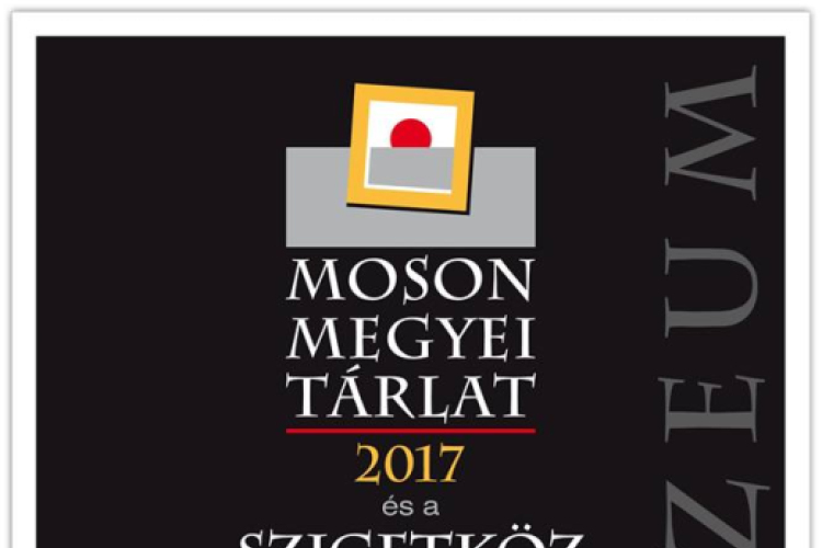 Moson Megyei Tárlat 2017 - Szigetköz Művésztelep 2017